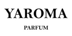 Заявка на торговельну марку № m202509263: yaroma parfum