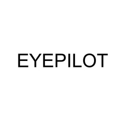 Заявка на торговельну марку № m202129806: eyepilot