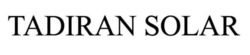 Заявка на торговельну марку № m202609903: tadiran solar