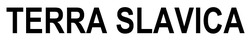 Заявка на торговельну марку № m202602007: terra slavica