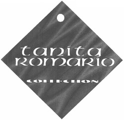 Свідоцтво торговельну марку № 74601 (заявка m200510636): tanita romario; collection
