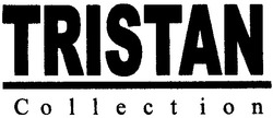 Свідоцтво торговельну марку № 55901 (заявка 2004010488): tristan; collection