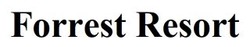 Заявка на торговельну марку № m202516548: forrest resort