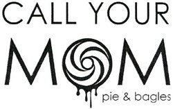 Заявка на торговельну марку № m202105162: call your mom; pie&bagles; мом