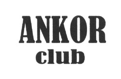 Свідоцтво торговельну марку № 239324 (заявка m201617595): ankor club