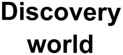 Свідоцтво торговельну марку № 98400 (заявка m200706524): discovery world