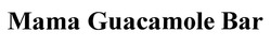Свідоцтво торговельну марку № 307913 (заявка m201928283): mama guacamole bar