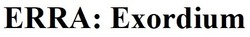 Свідоцтво торговельну марку № 274173 (заявка m201810184): erra:exordium