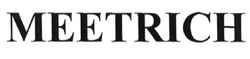Свідоцтво торговельну марку № 222160 (заявка m201513794): meetrich