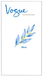 Свідоцтво торговельну марку № 89476 (заявка m200618327): vogue; superslims; bleue