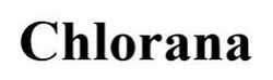 Заявка на торговельну марку № m202607153: chlorana