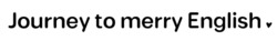 Заявка на торговельну марку № m202602361: journey to merry english.