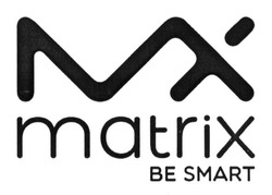 Свідоцтво торговельну марку № 241418 (заявка m201618505): mx; matrix be smart; мх
