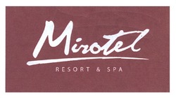 Свідоцтво торговельну марку № 146951 (заявка m201113713): mirotel; resort & spa