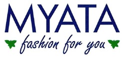 Заявка на торговельну марку № m201706681: myata fashion for you