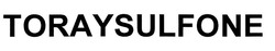 Свідоцтво торговельну марку № 313364 (заявка m201933583): toraysulfone