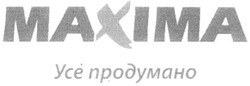 Свідоцтво торговельну марку № 129396 (заявка m200812463): махіма; усе продумано; maxima