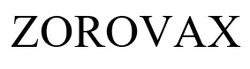 Заявка на торговельну марку № m202125097: zorovax