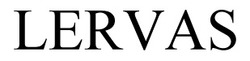 Заявка на торговельну марку № m202517045: lervas