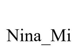 Свідоцтво торговельну марку № 329768 (заявка m202014495): nina_mi; nina mi