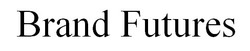 Свідоцтво торговельну марку № 262934 (заявка m201719615): brand futures