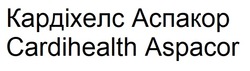 Заявка на торговельну марку № m202509961: cardihealth aspacor; кардіхелс аспакор