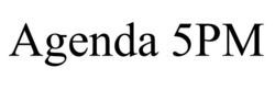 Заявка на торговельну марку № m202524689: рм; agenda 5pm
