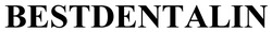 Заявка на торговельну марку № m202522146: bestdentalin