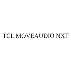 Заявка на торговельну марку № m202213306: tcl moveaudio nxt