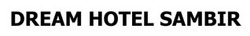 Заявка на торговельну марку № m202605417: dream hotel sambir