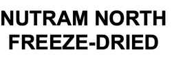 Заявка на торговельну марку № m202321397: freeze dried; nutram north freeze-dried