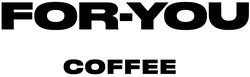 Заявка на торговельну марку № m202520384: for-you coffee