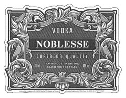 Свідоцтво торговельну марку № 269567 (заявка m201728741): vodka; noblesse; superior quality; having got to the top; reach for the stars