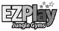 Заявка на торговельну марку № m202126306: ezplay jungle gyms