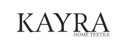 Свідоцтво торговельну марку № 277662 (заявка m201815493): kayra home textile