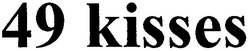 Заявка на торговельну марку № 20041010550: 49 kisses
