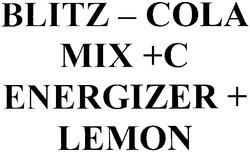 Заявка на торговельну марку № 2003065980: blitz-cola; blitz cola; mix +c; mix c; energizer + lemon; міх +с; міх с