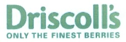 Свідоцтво торговельну марку № 228835 (заявка m201524005): driscoll's only the finest berries; driscolls