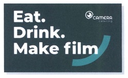 Заявка на торговельну марку № m202213910: eat. drink. make film.; camera catering