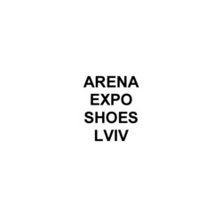 Заявка на торговельну марку № m202214758: arena expo shoes lviv