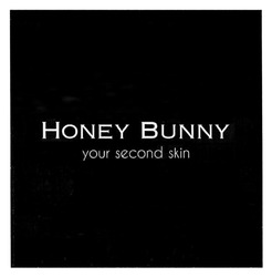 Заявка на торговельну марку № m202519812: your second skin; honey bunny