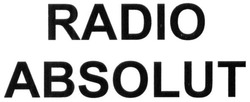 Заявка на торговельну марку № m201704964: radio absolut