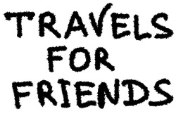Заявка на торговельну марку № m202108542: travels for friends