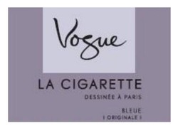 Заявка на торговельну марку № m202412378: originale; bleue; dessinee a paris; la cigarette; vogue