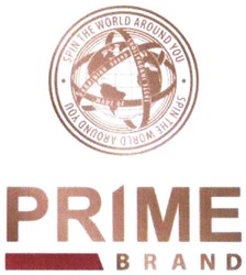 Заявка на торговельну марку № m201818787: spin the world around you; prime brand; ukrainian vodka made of taste innovations