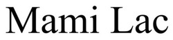 Заявка на торговельну марку № m202520687: mami lac