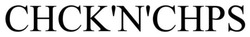 Заявка на торговельну марку № m202512398: chck n chps; chck'n'chps