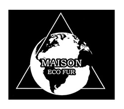 Заявка на торговельну марку № m201933787: maison eco fur; есо