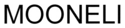 Заявка на торговельну марку № m202517552: mooneli